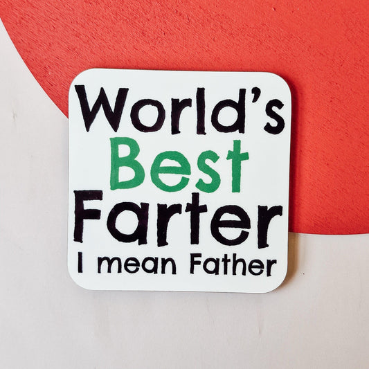 Coaster with the humorous text "World's Best Farter, I Mean Father," designed to make Dad smile.
