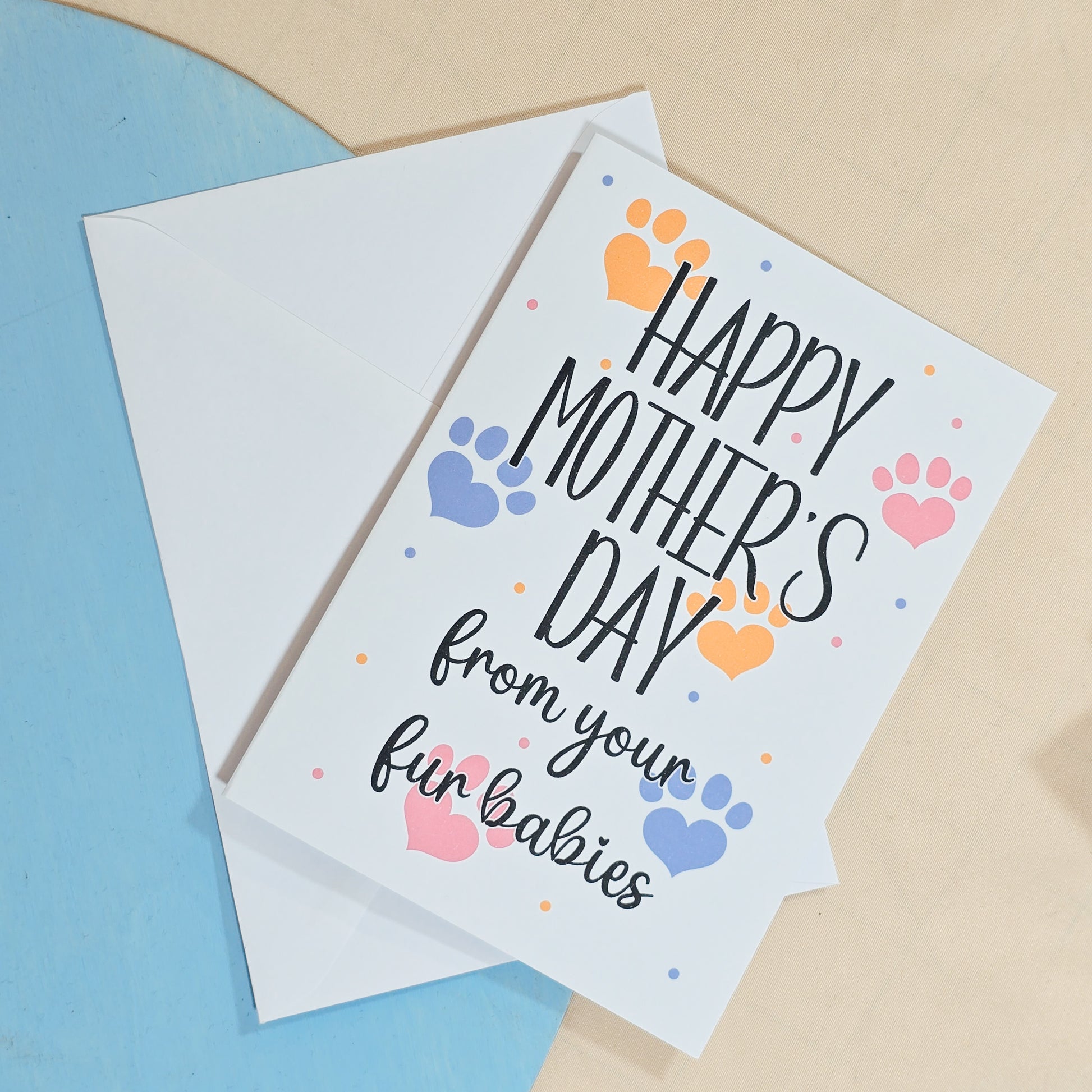 A6 card with the text "Happy Mother's Day from your fur babies" in stylish font, perfect for pet mums.

