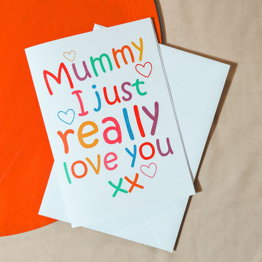 A6 personalised mummy card reading "Mummy I Just Really Love You," perfect for Valentine’s or birthday, with white envelope.







