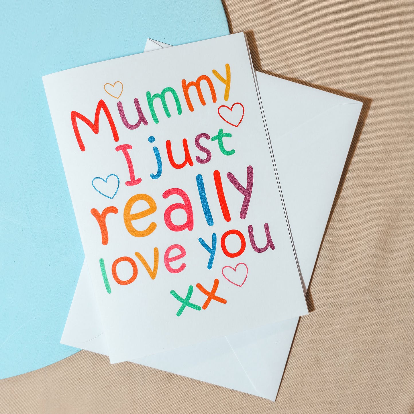 A6 personalised mummy card reading "Mummy I Just Really Love You," perfect for Valentine’s or birthday, with white envelope.
